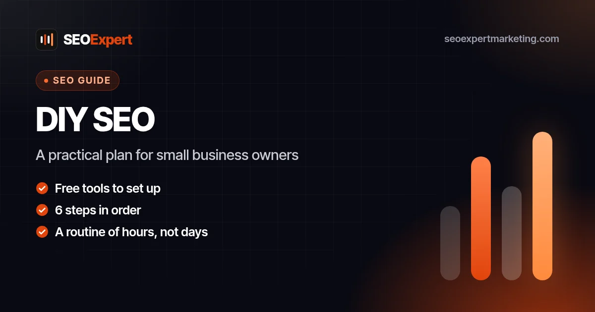 DIY SEO for Small Business: A Practical 6-Step Plan: A practical plan for small business owners