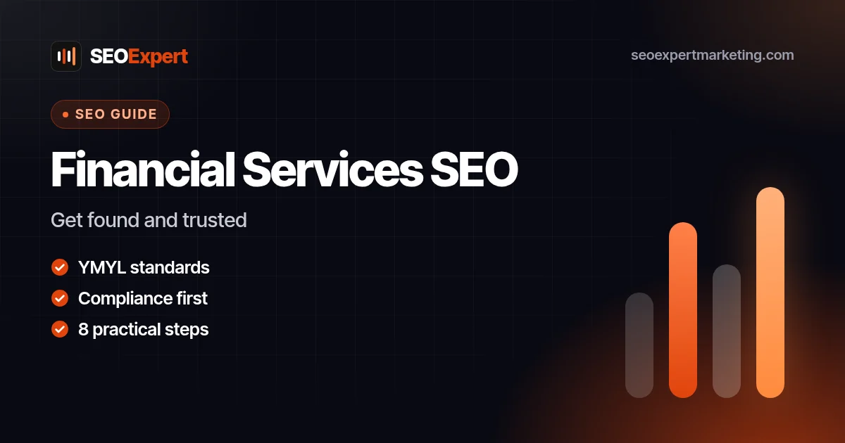 Financial Services SEO: How Financial Firms Get Found and Trusted: Get found and trusted