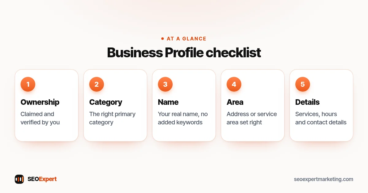 Google Business Profile optimization checklist: ownership, primary category, real business name, address or service area, services and hours