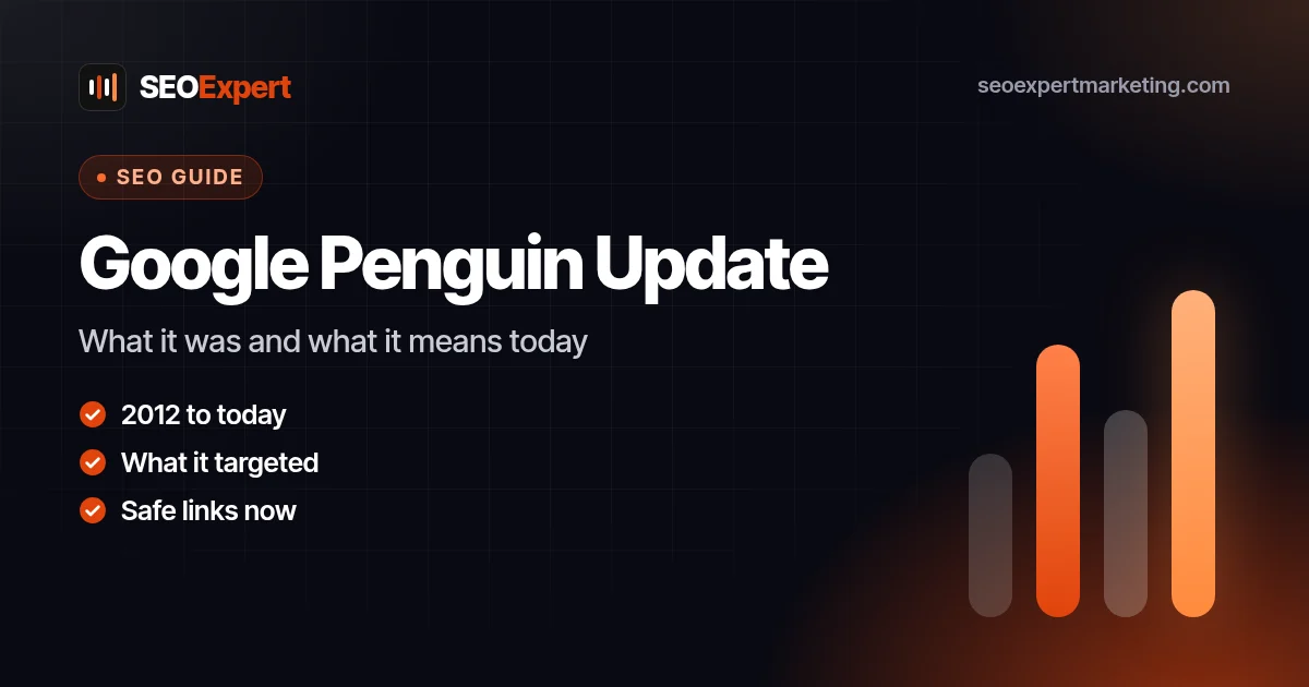 Google Penguin Update: What It Was and What It Means Today: What it was and what it means today