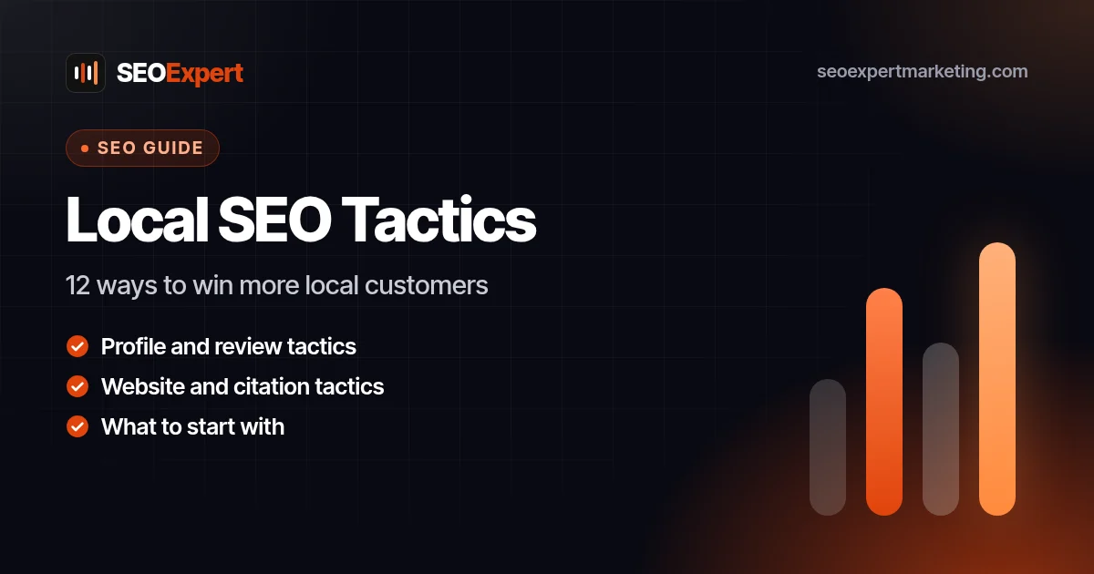 Local SEO Tactics: 12 Ways to Win More Local Customers: 12 ways to win more local customers