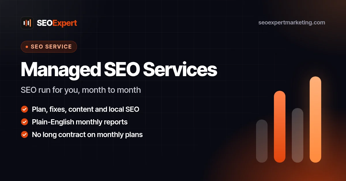 Managed SEO Services for Small Businesses: SEO run for you, month to month
