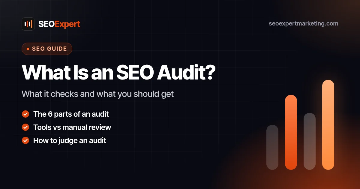 What Is an SEO Audit? What It Checks and What You Should Get: What it checks and what you should get