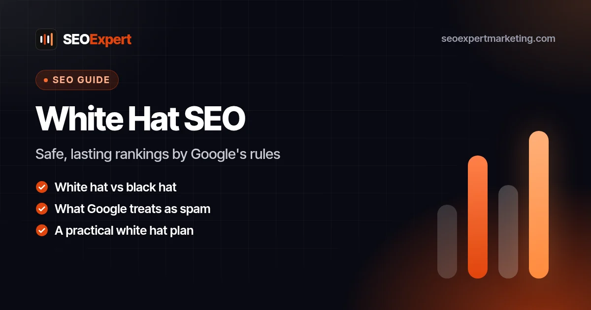 White Hat SEO vs Black Hat SEO: What Small Businesses Need to Know: Safe, lasting rankings by Google's rules